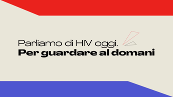 Webinar Parliamo di Hiv oggi Per guardare al domani lunedi nuova puntata