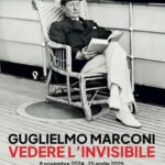 A Roma la mostra Guglielmo Marconi. Vedere linvisibile